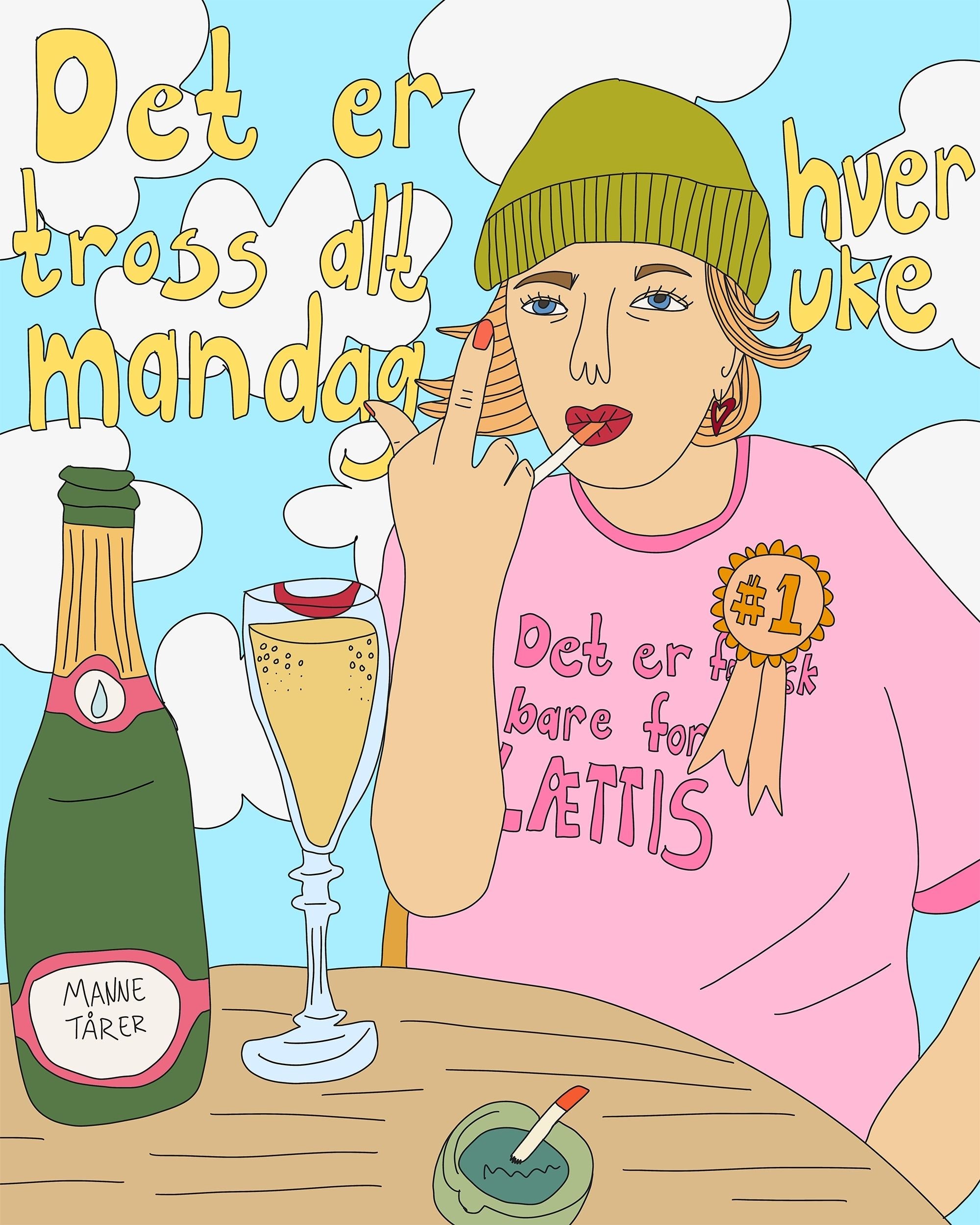 Mandag hver uke Printbydale, humoristisk print, kvinne med grønn lue røyker, champagnen og et glass bobler