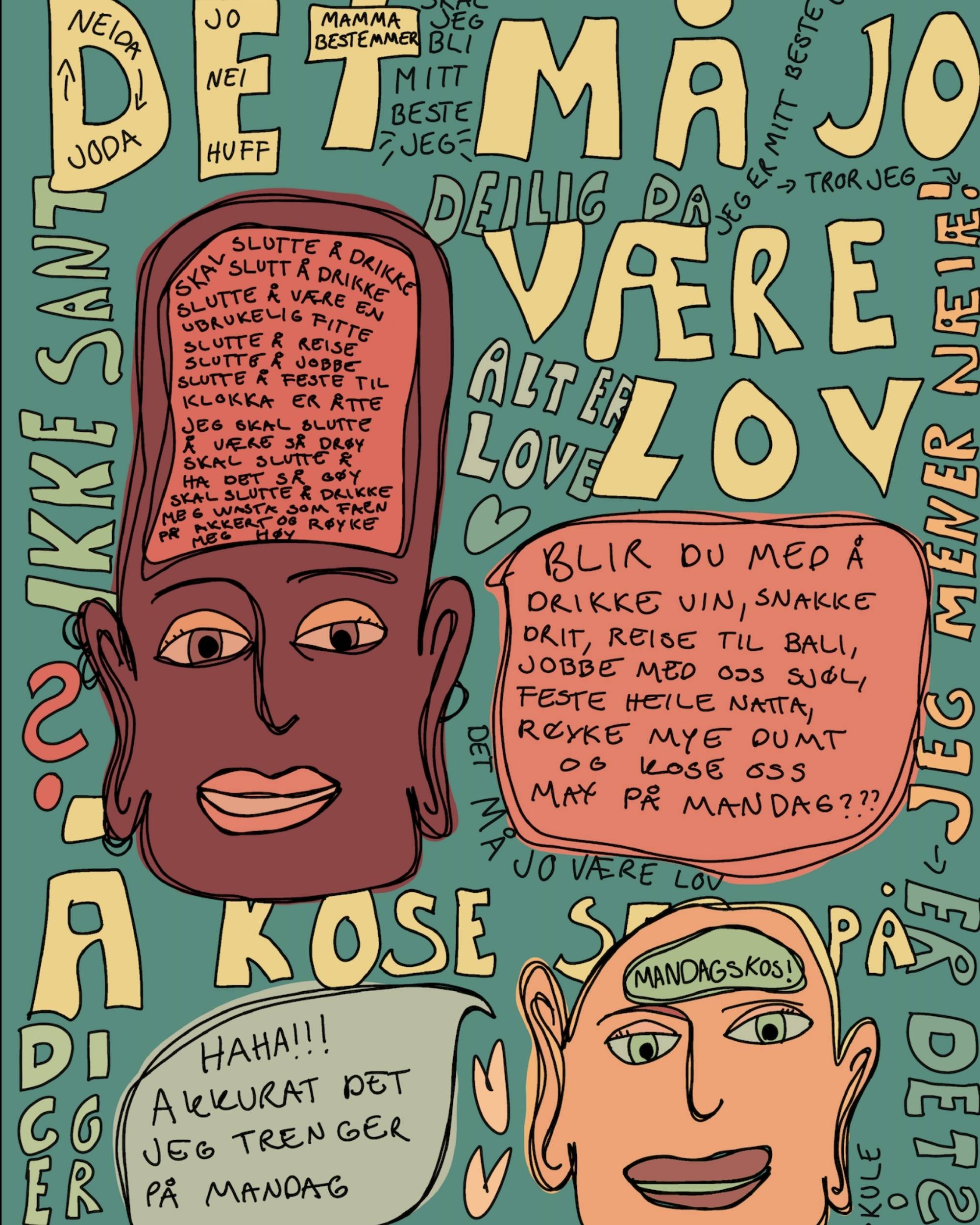 Det må være lov å kose seg på mandager